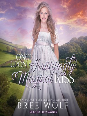 cover image of Once Upon an Irritatingly Magical Kiss